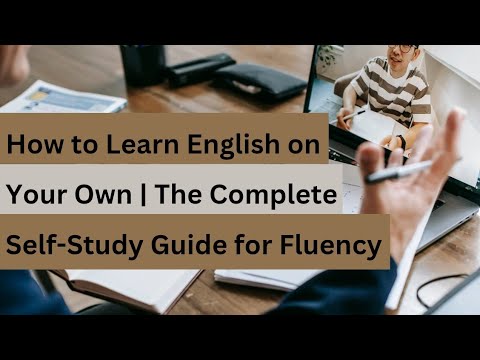 How to Learn English on Your Own | The Complete Self-Study Guide for Fluency