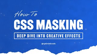 A Complete Guide to Using CSS MASK Like a Pro