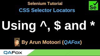 CSS Selector Locators  - Part 12 -  Starts With (^), Ends With ($) and Contains Symbols (*)