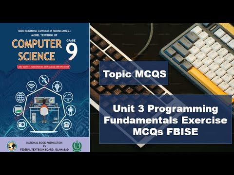 MCQs Solved from Chapter 3 | Programming Fundamentals | Class 9 Computer Science | FBISE Curriculum