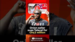 onion seller sues Telecel Ghc 2 million