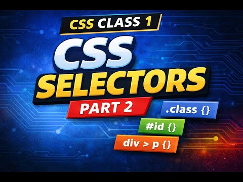 css class1 part2 | CSS Selectors Explained