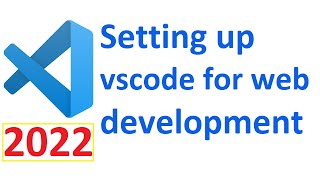 How to setup visual studio code for web development [2022] in Windows 11
