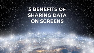 5 Benefits of Sharing Data on Screens