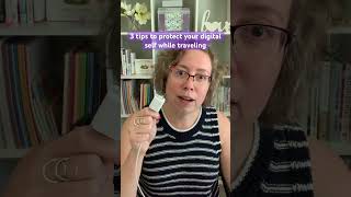 traveling? here are 3 tips to protect your digital self #digitaltips