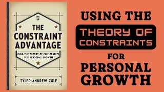 The Constraint Advantage: Using The Theory Of Constraints For Personal Growth (Audiobook)
