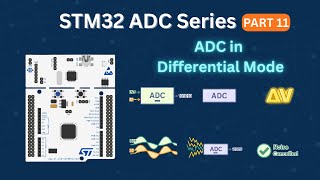 STM32 ADC (Part 11): How to use STM32 ADC in Differential Mode