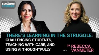There’s Learning in the Struggle with Dr. Rebecca VanMeter:High Expectations That Help Students Grow