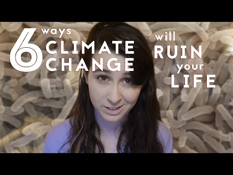 6 Ways Climate Change Will Ruin Your Life