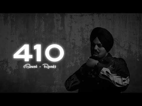 410 (Slowed + Reverb) Sidhu Moosewala ft. Sunny Malton