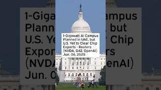 1-Gigawatt AI Campus Planned in UAE, but U.S. Yet to Clear Chip Exports - Reuters #NVDA #Stargate