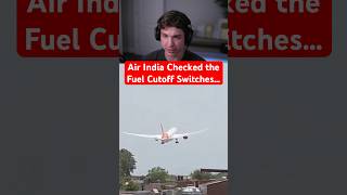 Air India Checked the Fuel Cutoff Switches…