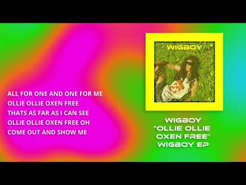 "Ollie Ollie Oxen Free" by WIGBOY (Lyric Music Video)