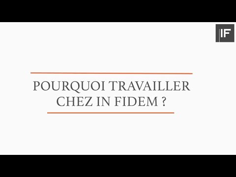 Pourquoi travailler chez In Fidem ?