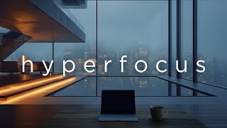 Focus Music • Enter Hyperfocus Mode for Deep Work & Flow