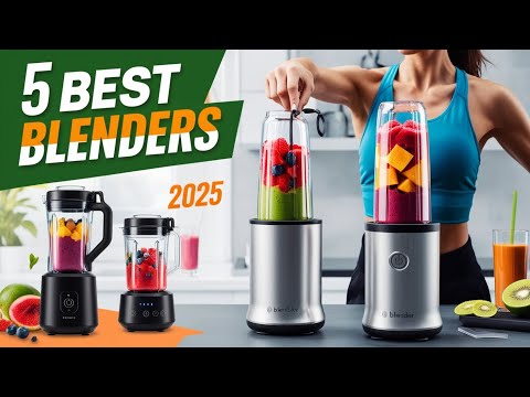 5 Best Blenders You Can’t Ignore in 2025 – Reviewed