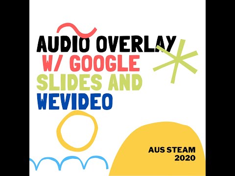 Audio Overlay of a Google Slide presentation in WeVideo