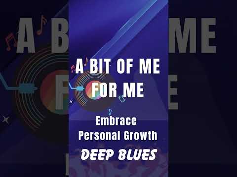 A Bit of Me, For Me by SoulBalance | Deep Blues | Ballads
