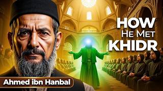 Imam Ahmad ibn Hanbal Met Khidr (AS) | AI Animation Movie