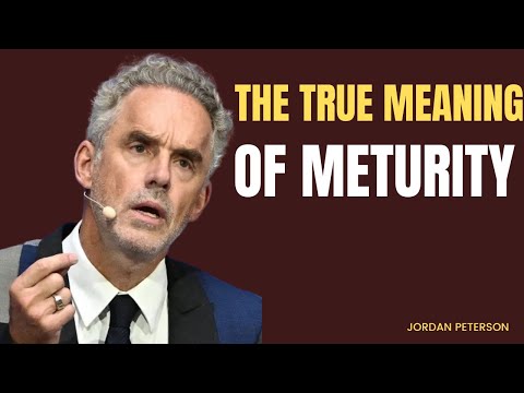 The True Meaning of Maturity//JORDAN PETERSON BEST MOTIVATIONAL SPEECH