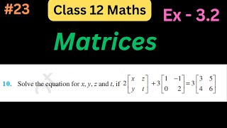 Matrices |  Matrices Class 12 Maths Ch 3 | Class 12 maths chapter 3 & ex 3.2