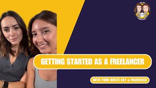S6, Ep 1: Getting Started As A Freelancer