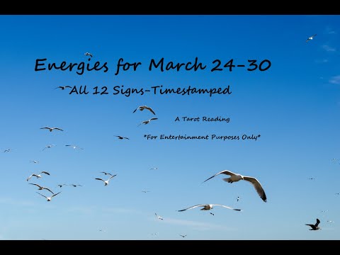 Energies for March 24 30, All 12 Signs, Timestamped, Tarot Reading, Psychic Reading, Spiritual Guide