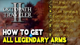 Octopath Traveler 2 ALL LEGENDARY ARM LOCATIONS