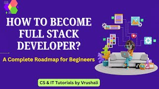 Full Stack Developer Complete Roadmap | For Beginners @csittutorialsbyvrushali