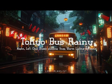 Lofi Tokyo Bus Stop:  Chill Lofi Hip Hop for Study & Relaxation - Relaxing Lofi Music