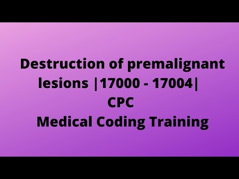 Destruction of premalignant lesions |17000 - 17004|  CPC Medical Coding Training