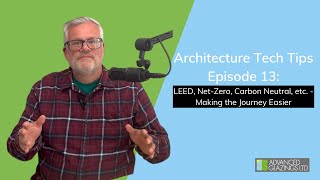 Architecture Tech Tips: LEED, Net-Zero, Carbon Neutral, etc. - Making the Journey Easier