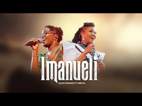 Alice Kimanzi Ft. Seechi - Imanueli