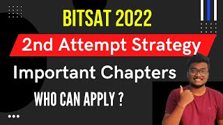 BITSAT 2022 300+ Strategy for 2nd Attempt | Mocktests | Important Chapters #bitsat2022