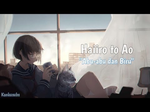 Haiiro to Ao - Kenshi Yonezu + Masaki Suda (lirik + terjemahan Indonesia)