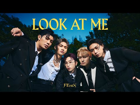 FEniX 《Look At Me》｜Official Music Video [EN/JP/KR/TH]