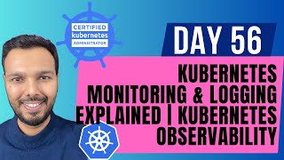 Day 56: Kubernetes Monitoring & Logging Explained | CKA Course 2025