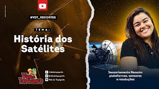 Sensoriamento Remoto | Histórico dos Satélites