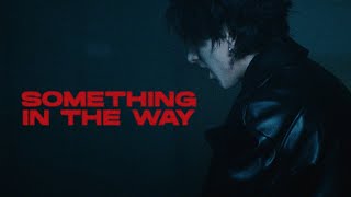 TSS - SOMETHING IN THE WAY (Official Music Video)