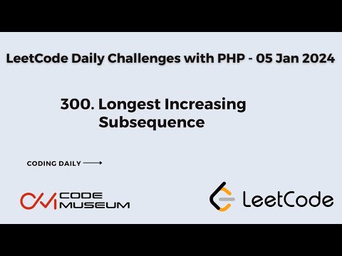 300. Longest Increasing Subsequence | Solving LeetCode Daily challenge with PHP