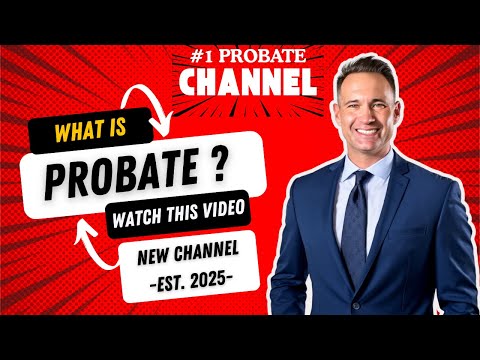 Help with Probate? What you NEED to know, Right Now!