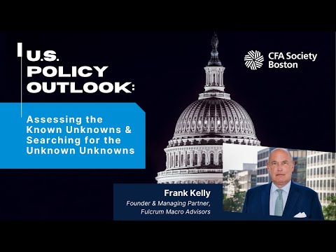 U.S. Policy Outlook: Assessing the Known Unknowns and Searching for the Unknown Unknowns