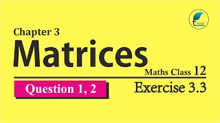 NCERT Solutions for Class 12 Maths Chapter 3 Exercise 3.3 Question 1, 2