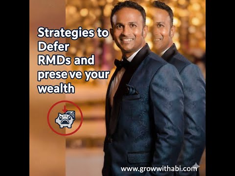 Strategies to Defer RMDs and preserve your wealth visit - www.growwithabi.com