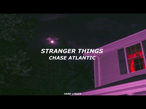 CHASE  ATLANTIC - STRANGER THINGS (Lyrics)