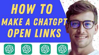 How To Make ChatGPT Open Links - Full Guide