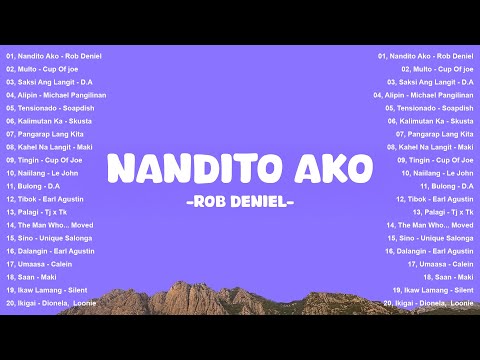 Nandito Ako - Rob Deniel, Multo, Alipin  - Best Tagalog Love Songs 2025 - New OPM Playlist