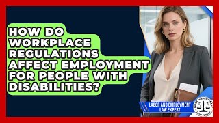How Do Workplace Regulations Affect Employment for People With Disabilities?