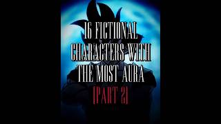 16 fictional characters with the most AURA part 2 || #capcut #anime #dc #videogames #edit