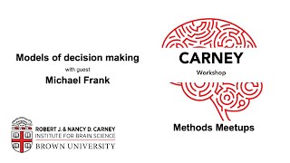 Models of Decision Making, with Michael Frank (Methods Meetup 20200616)